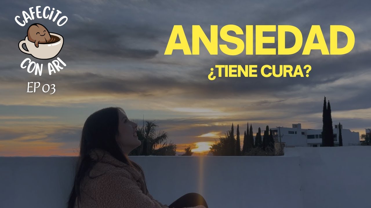 EP03 - La verdadera cura para la ansiedad