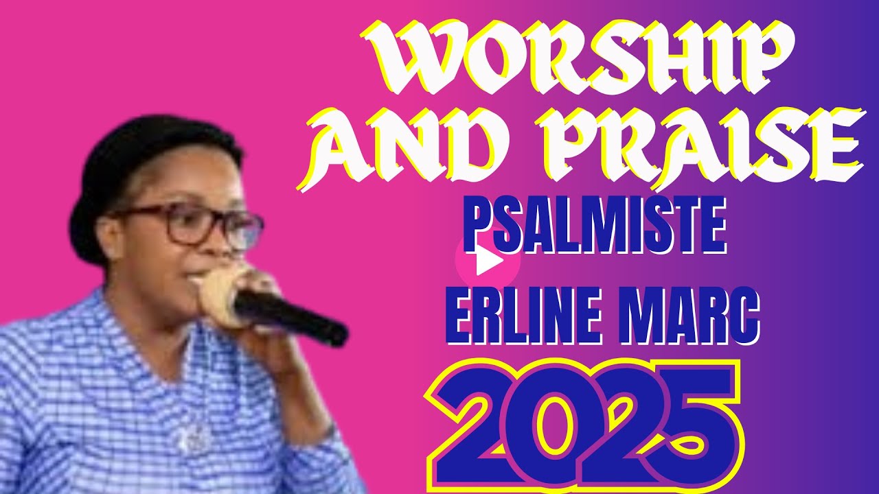 FULL ADORATION & LOUANGE SR ERLINE MARC