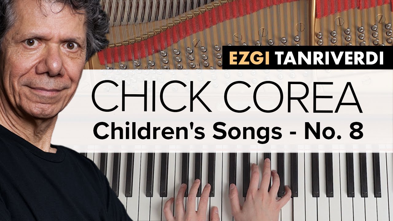 Chick Corea - Children's Songs No. 8 | Ezgi Tanriverdi 🎹