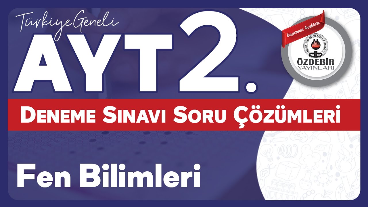 Aralık 2025 - YKS 2. Deneme Sınavı AYT FEN BİLİMLERİ Çözüm Videoları