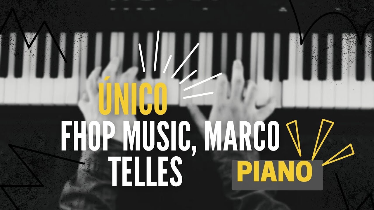 Único | FHOP Music, Marco Telles | Piano Cover