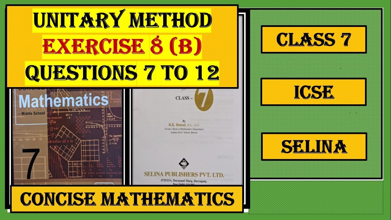 UNITARY METHOD, EXERCISE 8(B) QUESTIONS 7 TO 12, CONCISE MATHEMATICS