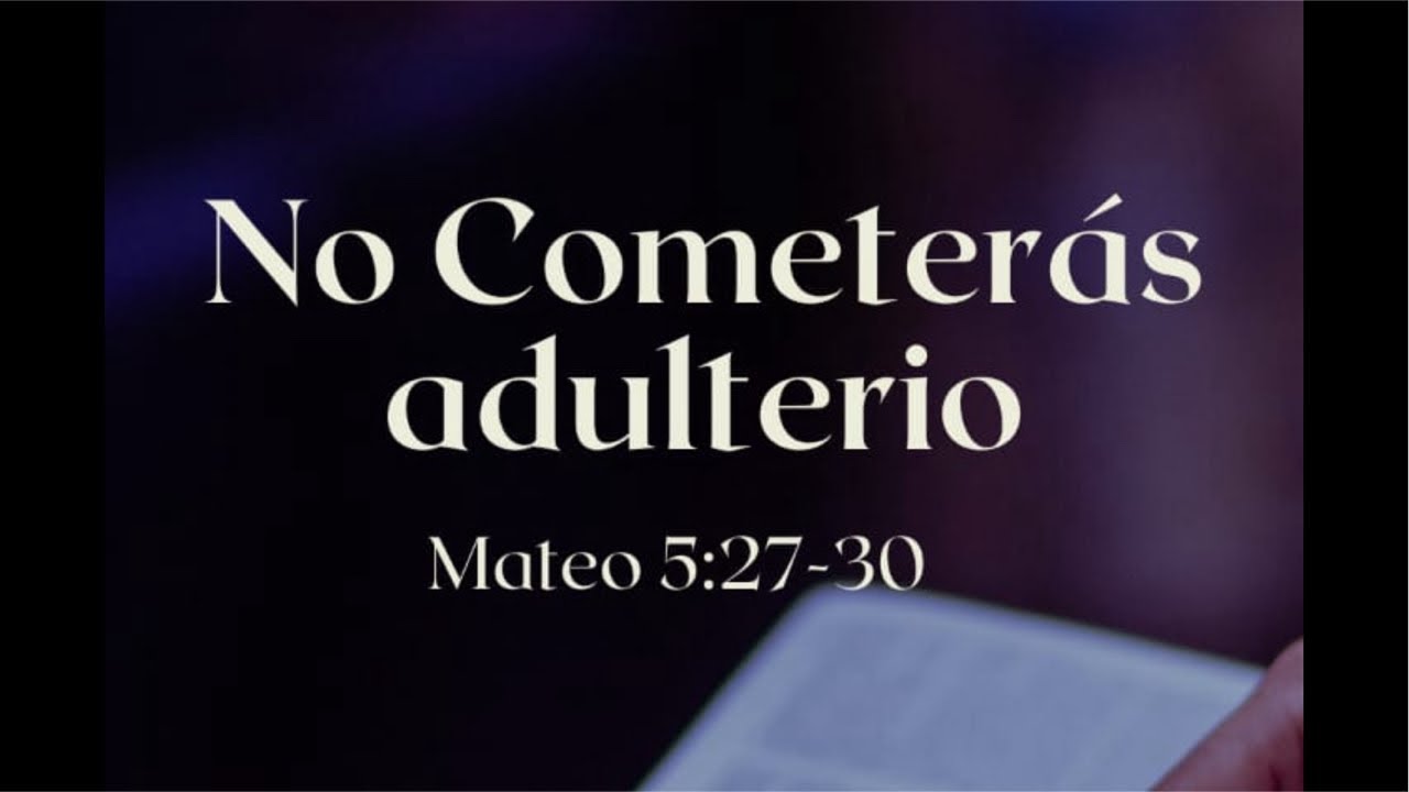 Jesús y el adulterio Mateo 5:27-30