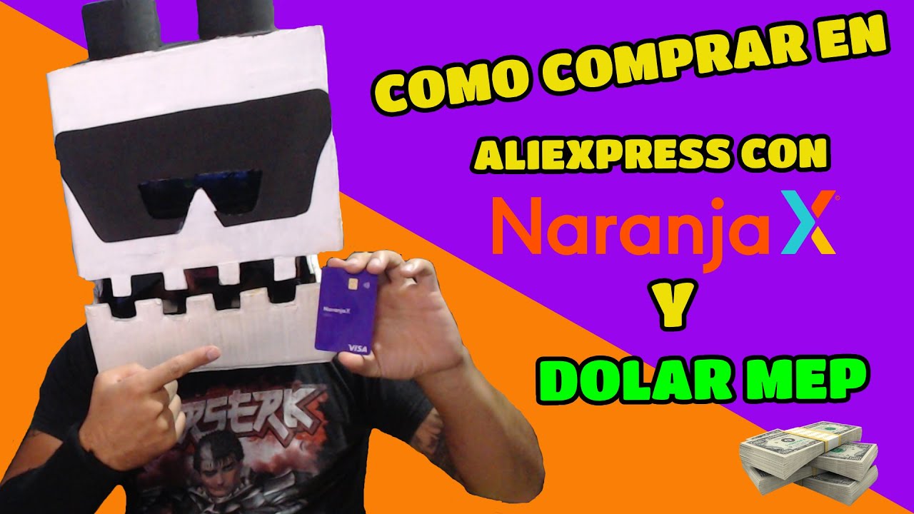 Como comprar en ALIEXPRESS con NARANJA X y DOLAR MEP