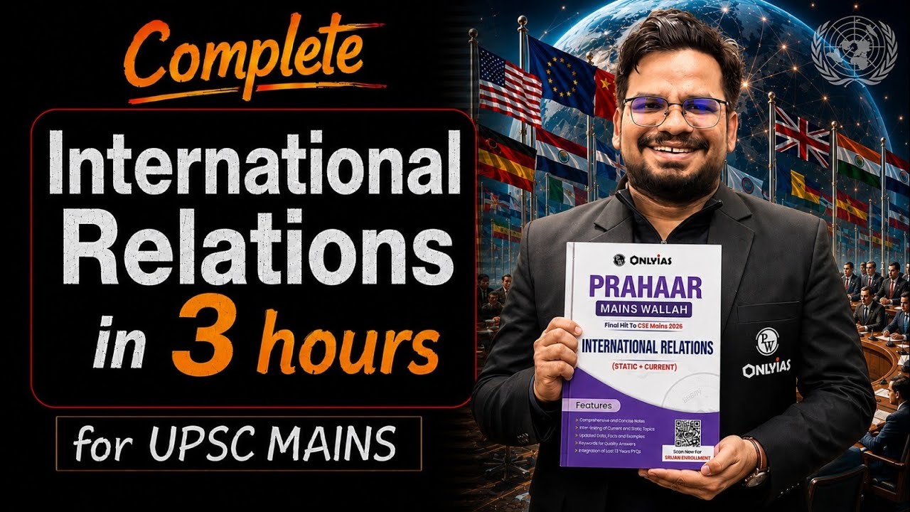 Complete International Relations in Just 4 Hours 🔥 | UPSC Mains 2026-27 | IR ONE SHOT