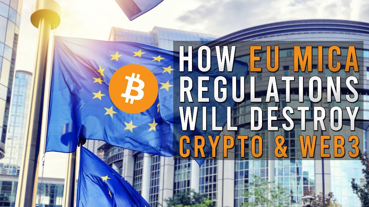EU MiCa Regulations Will Destroy Crypto, Blockchain and Web3! [We Should Do Something NOW]