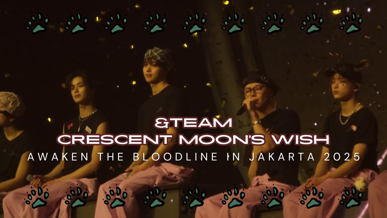 [FANCAM] CRESCENT MOON'S WISH - &TEAM [AWAKEN THE BLOODLINE in JAKARTA - 15062025]