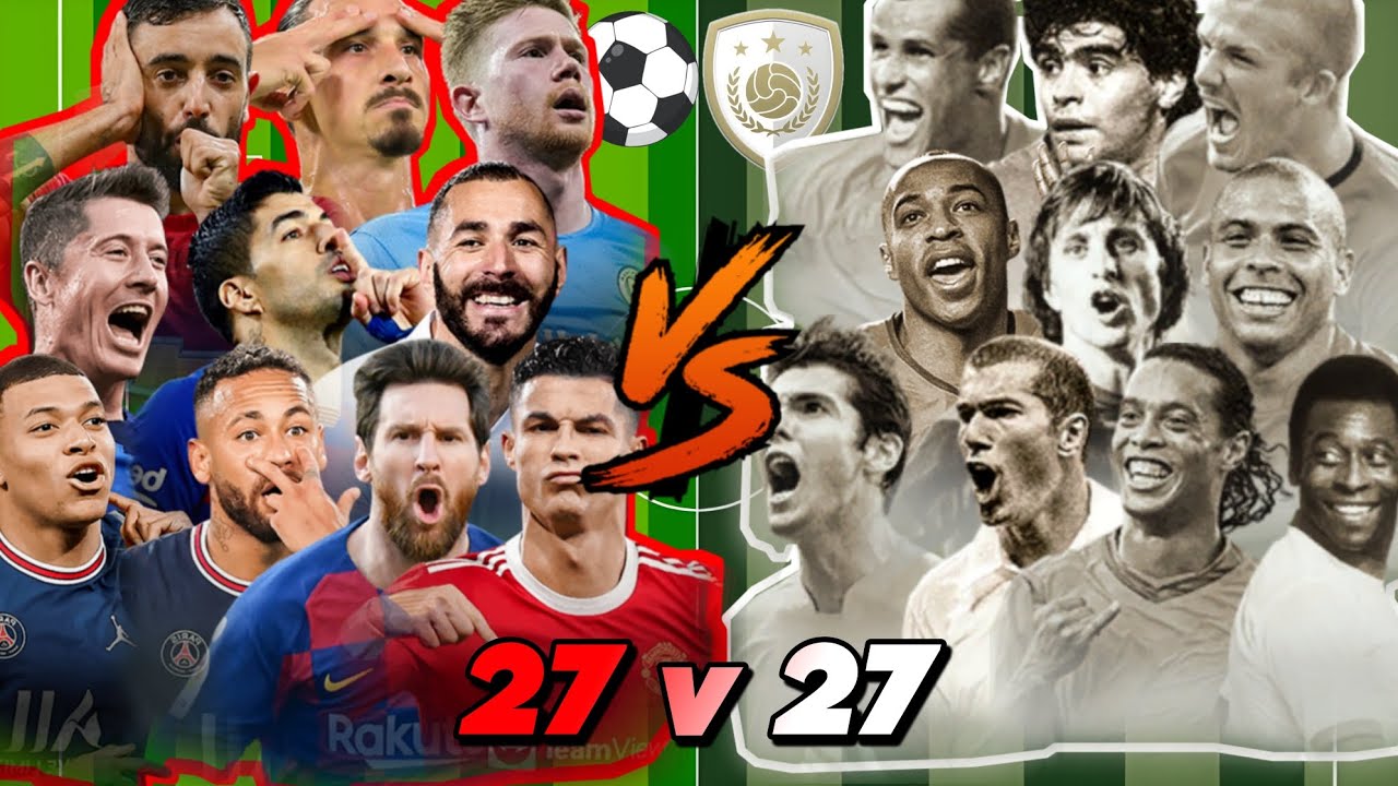 🔥 27 v 27 💥 Now Legends VS Old Legends 💪🔥