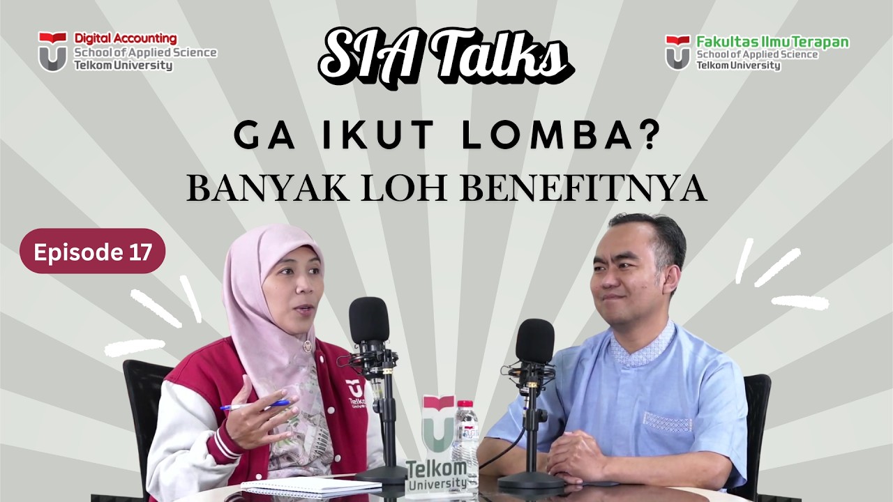 SIA Talks Eps. 17 | Mahasiswa Tel-U kalo menang lomba ada Insentif Unlimited?