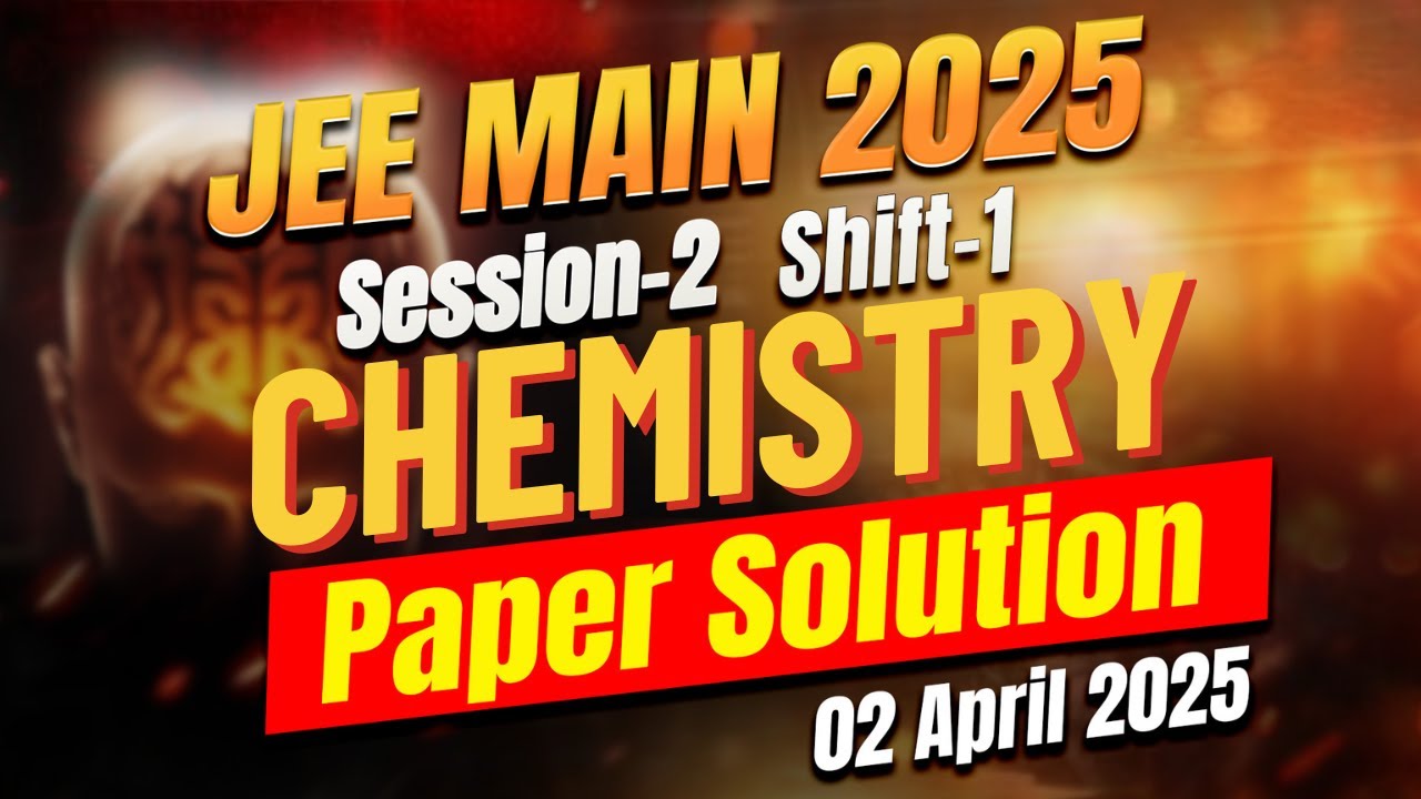 🔥 JEE Main 2025: 2nd April Shift-1 Chemistry Paper Full Solution | Must Watch for All Aspirants!