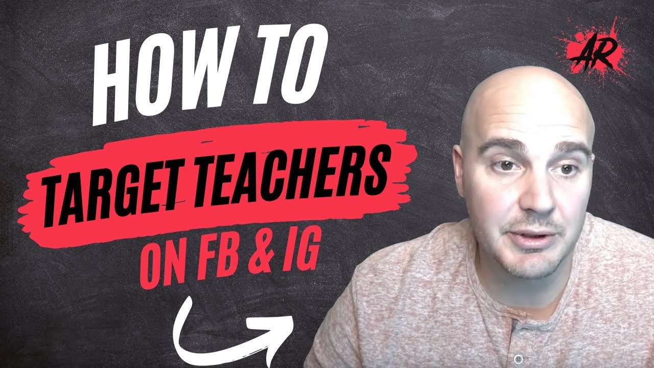 How To Target Teachers With A Lead Generation Campaign On Facebook & Instagram