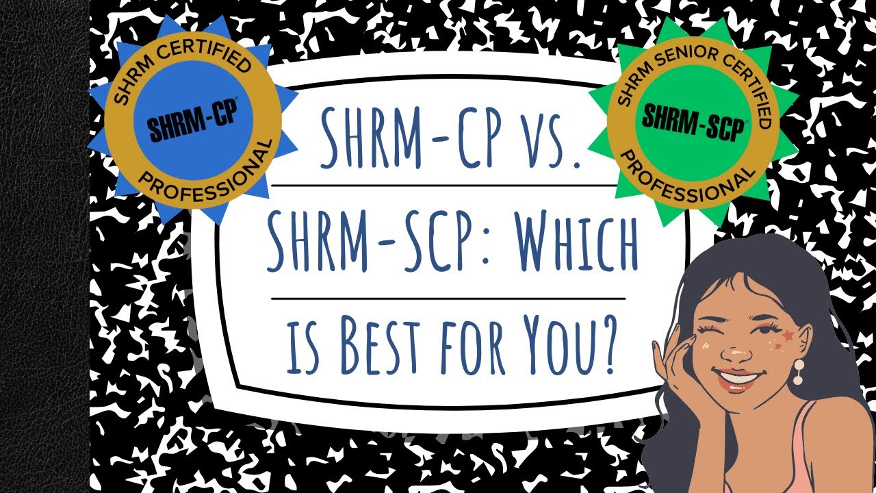SHRM-CP vs. SHRM-SCP: Which is Best for You? The Differences Between the SHRM-CP and SHRM-SCP Exams