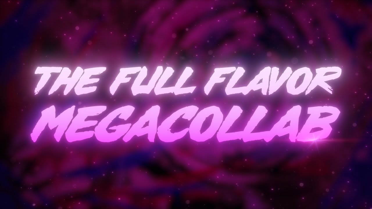 THE FULL FLAVOR MEGACOLLAB