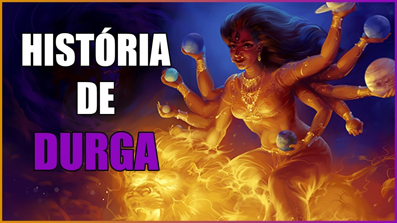 A História de DURGA, A DEUSA DE 100 MIL BRAÇOS! - HINDUÍSMO