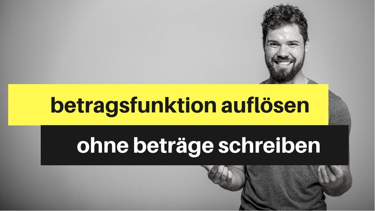 Betragsfunktion aufl&ouml;sen/ohne Betr&auml;ge schreiben | Schritt-f&uuml;r-Schritt Anleitung