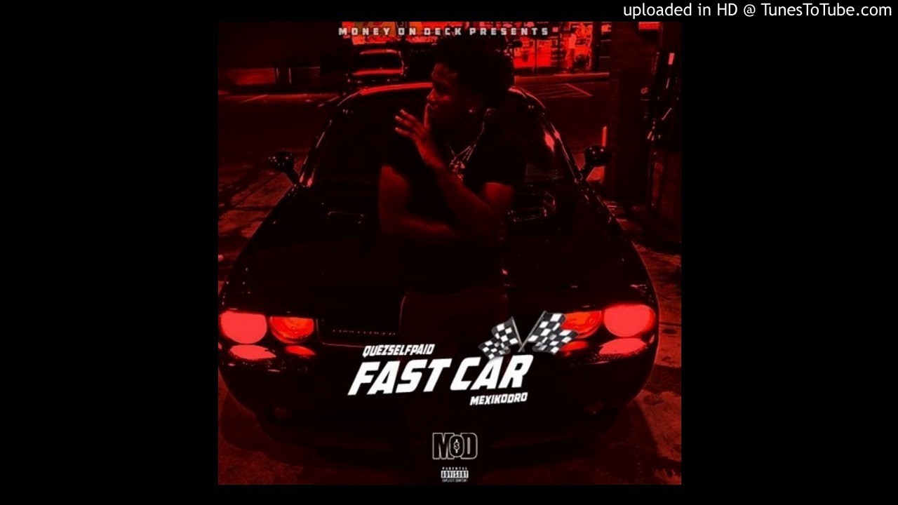 QuezSelfPaid - Fast Car [Prod. MexikoDro]