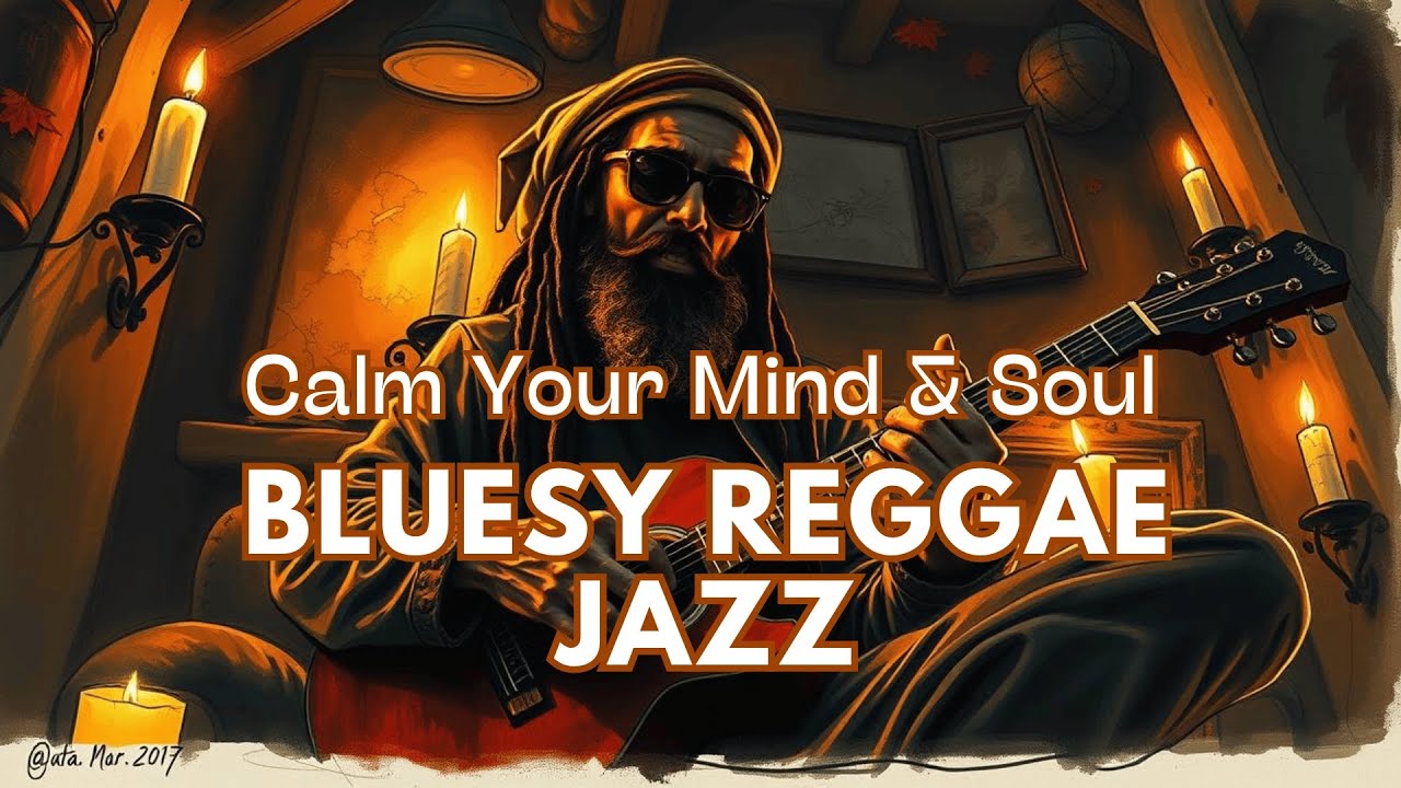Experience 1 Hour of Soulful Reggae, Blues & Jazz Fusion &ndash; Music for Deep Emotional Healing