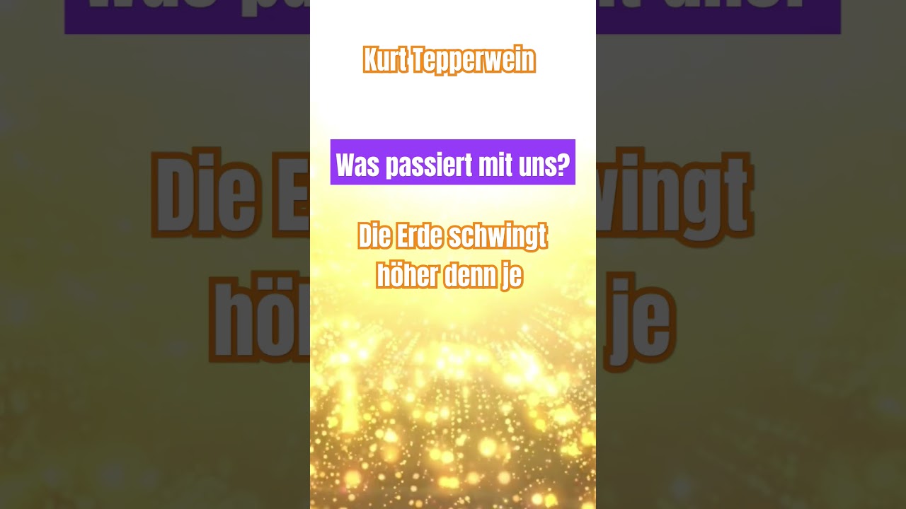 Kurt Tepperwein - Frequenz der Erde erh&ouml;ht sich unglaublich! #mindset #energie #motivation