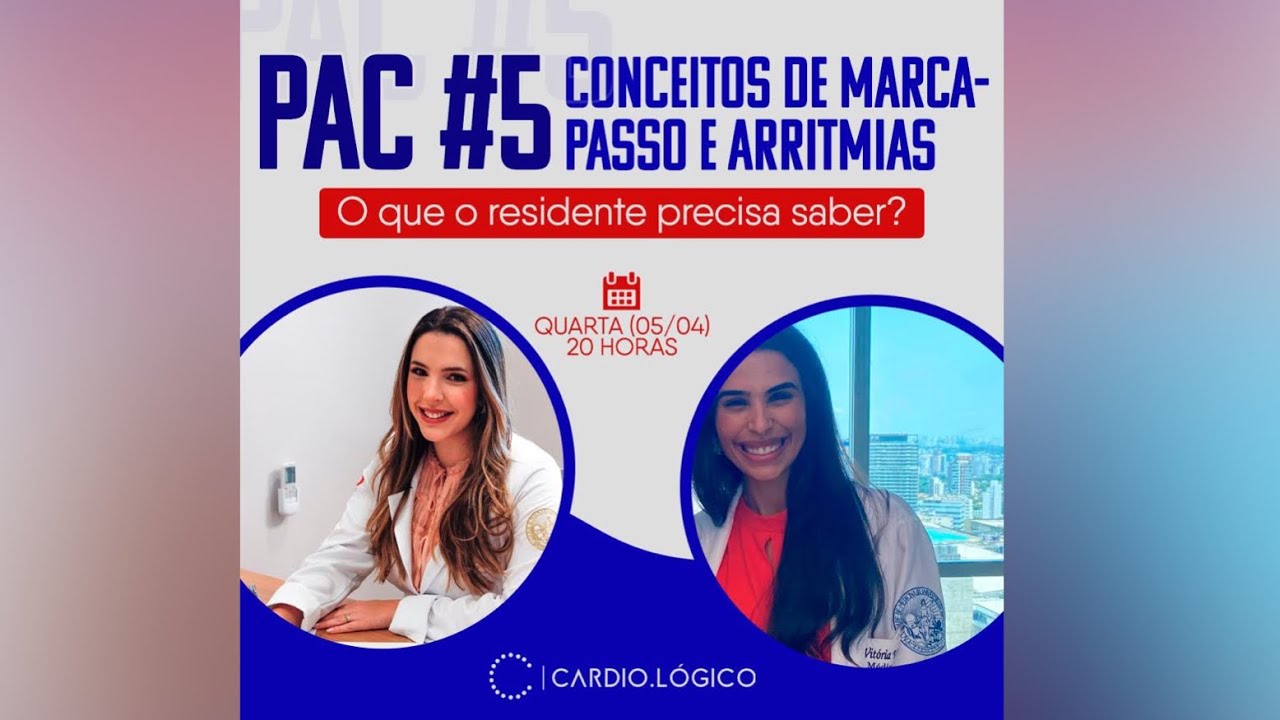 PAC #5 - Conceitos de Marcapasso e Arritmias - O que o residente precisa saber