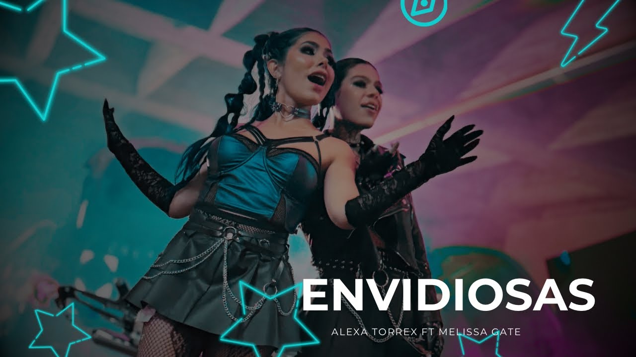 Alexa Torrex , Melissa Gate - Envidiosas ( Video Oficial )