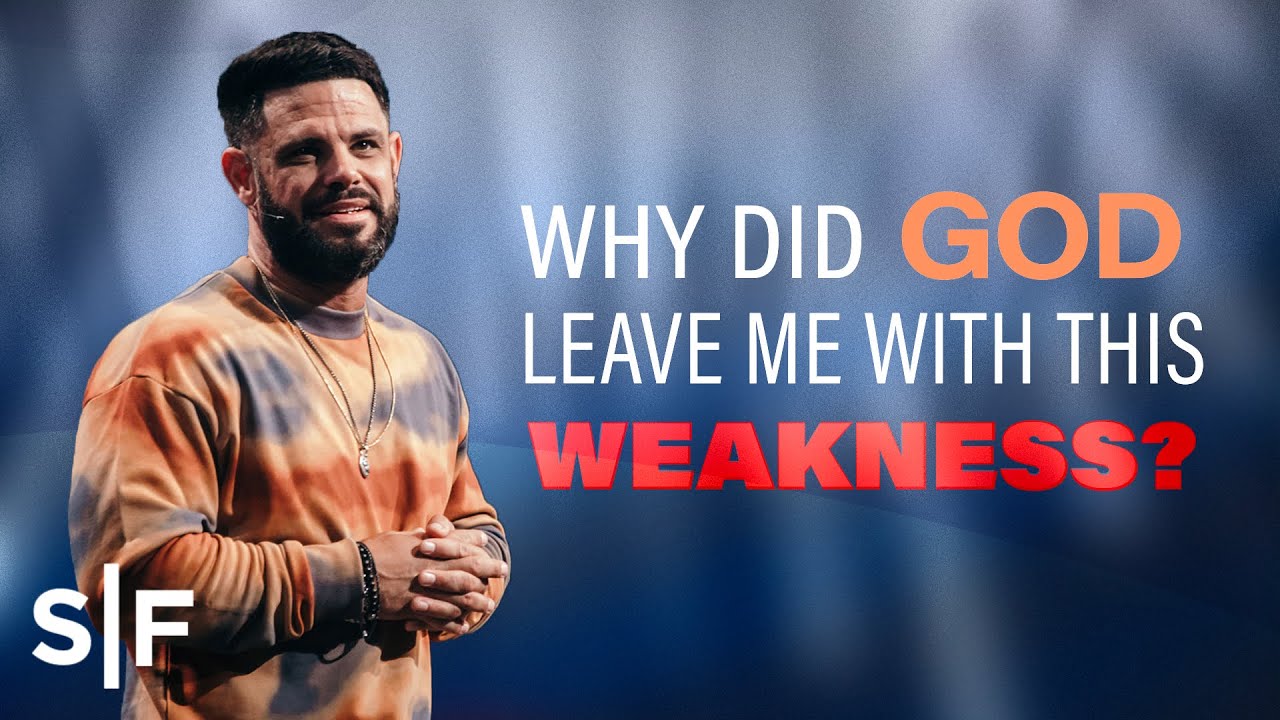 Why Did God Leave Me With This Weakness? | Steven Furtick