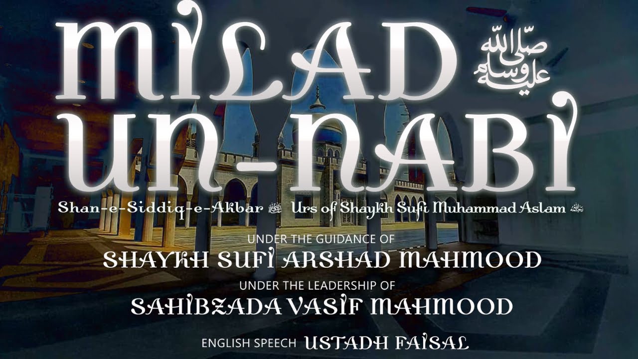 Milad Un-Nabi ﷺ  | Shaykh Sufi Arshad Mahmood | Dewsbury, UK