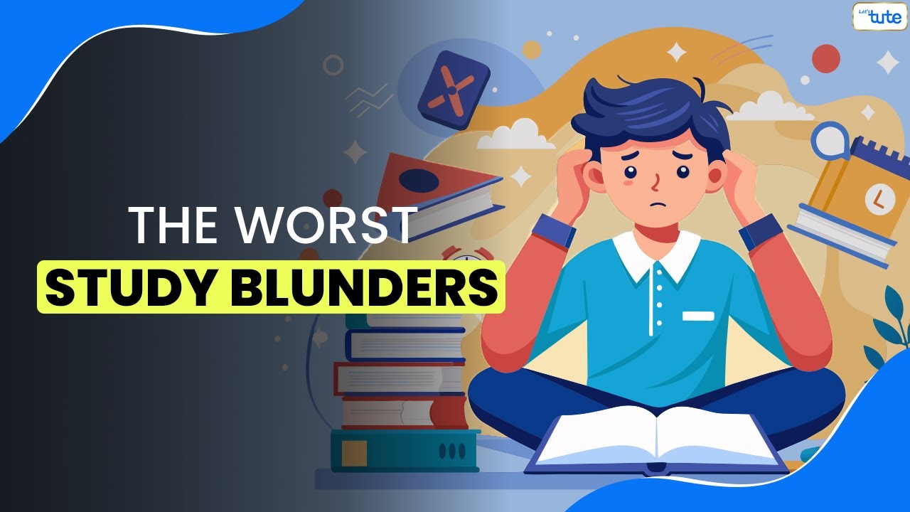 The Worst Study Blunders | Avoid this Study Mistakes | Letstute
