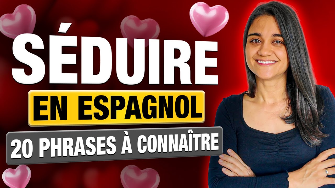 Les PHRASES pour DRAGUER en ESPAGNOL !