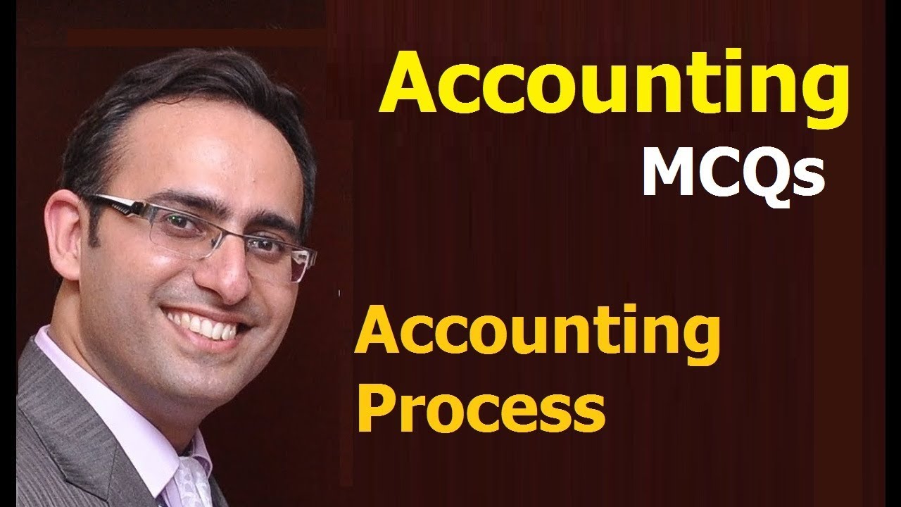 Accounting MCQs (Accounting Process)