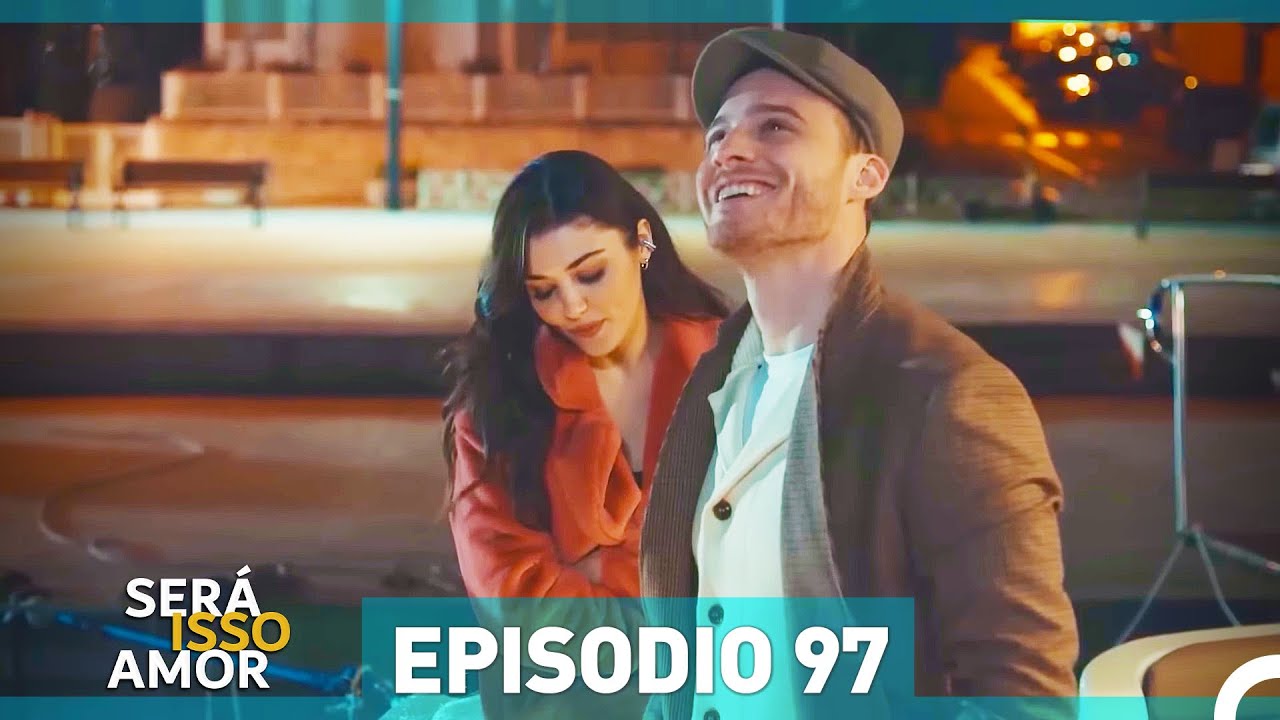 Será Isso Amor 97. Episódio (Dublagem em Português)