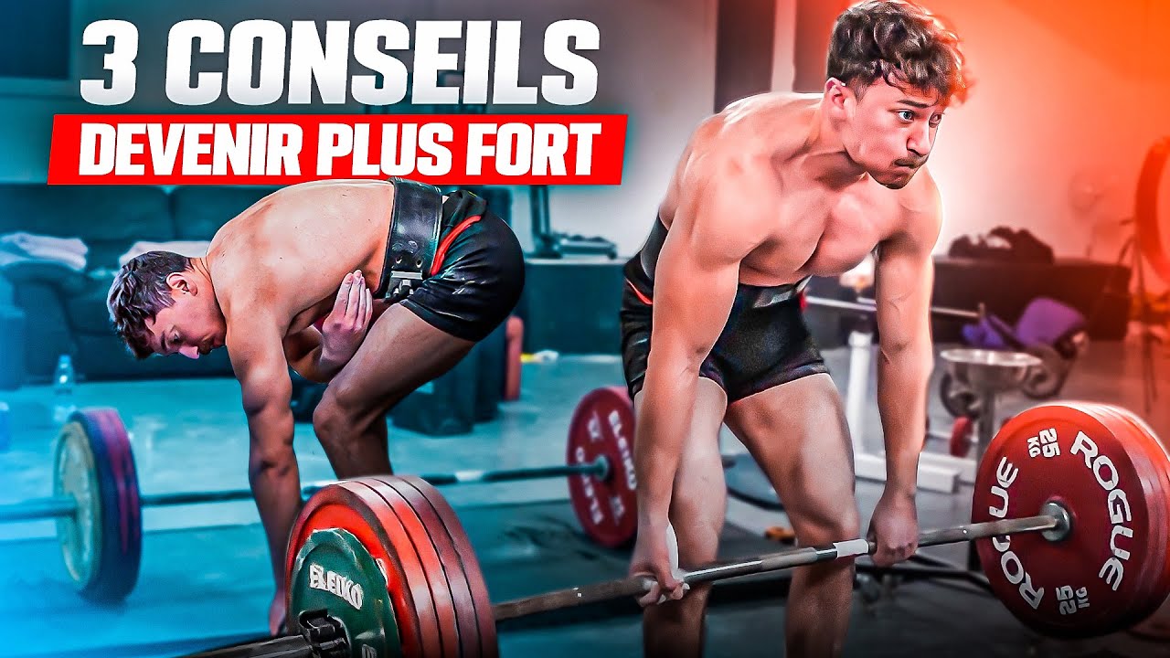 COMMENT DEVENIR PLUS FORT : MES 3 CONSEILS (explose ton squat, bench, deadlift)