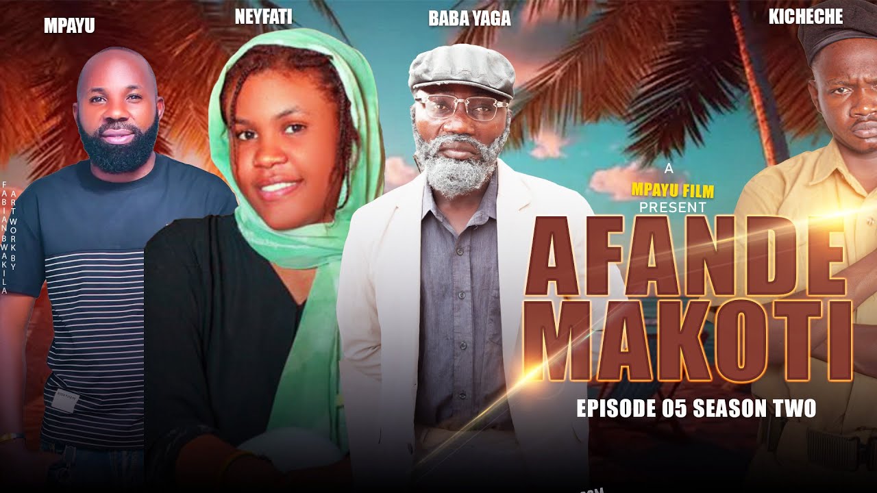 AFANDE MAKOTI EP 5 SEASON TWO #BABAYAGA #KICHECHE