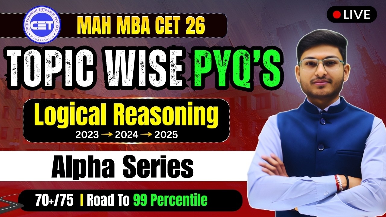 MAH MBA CET 2026 | LR TOPIC WISE PYQ | SCORE 70+ | TARGET 99%ile | By Akash Sir