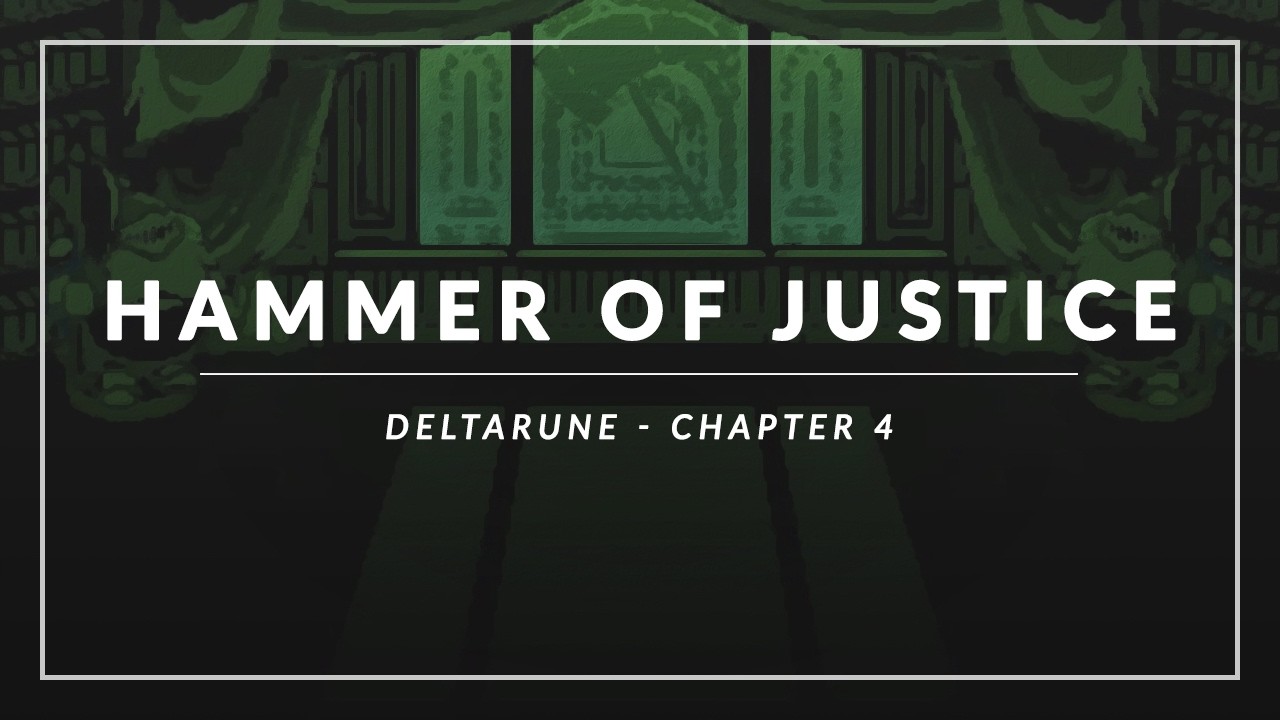Deltarune - Chapter 4: Hammer of Justice Arrangement