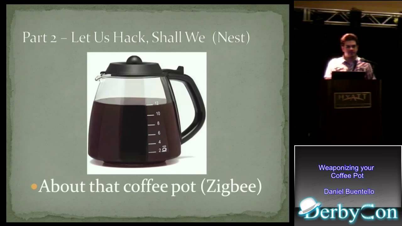 DerbyCon 3 0 2303 Weaponizing Your Coffee Pot Daniel Buentello