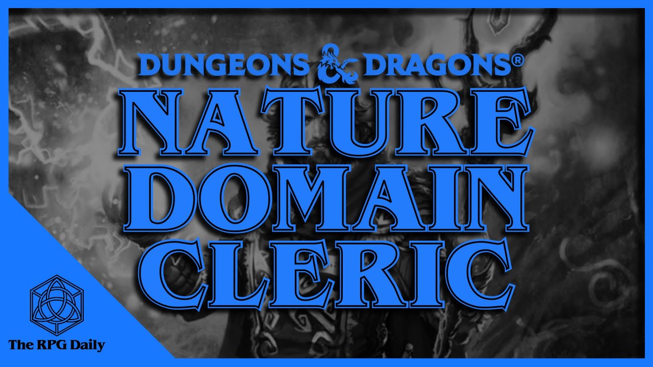What is the Nature Divine Domain: Clerics in Dungeons & Dragons
