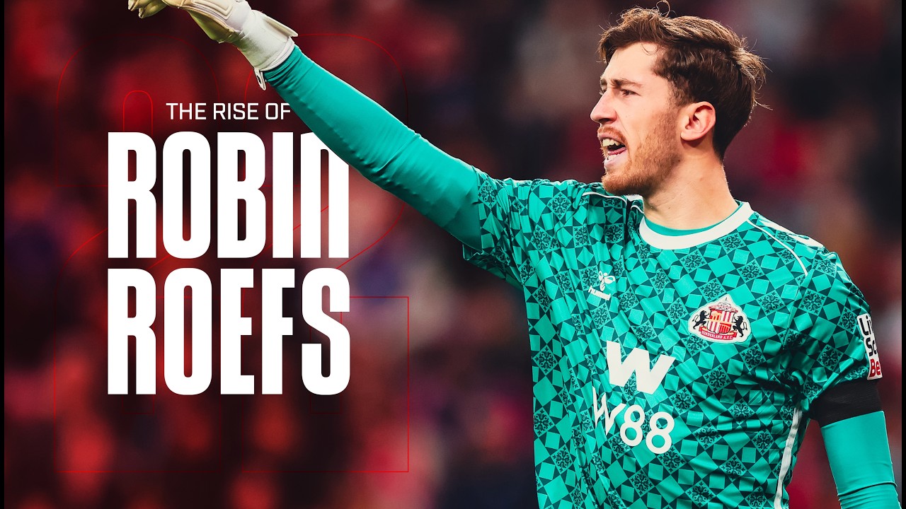The Rise of Robin Roefs | From Nijmegen to Sunderland