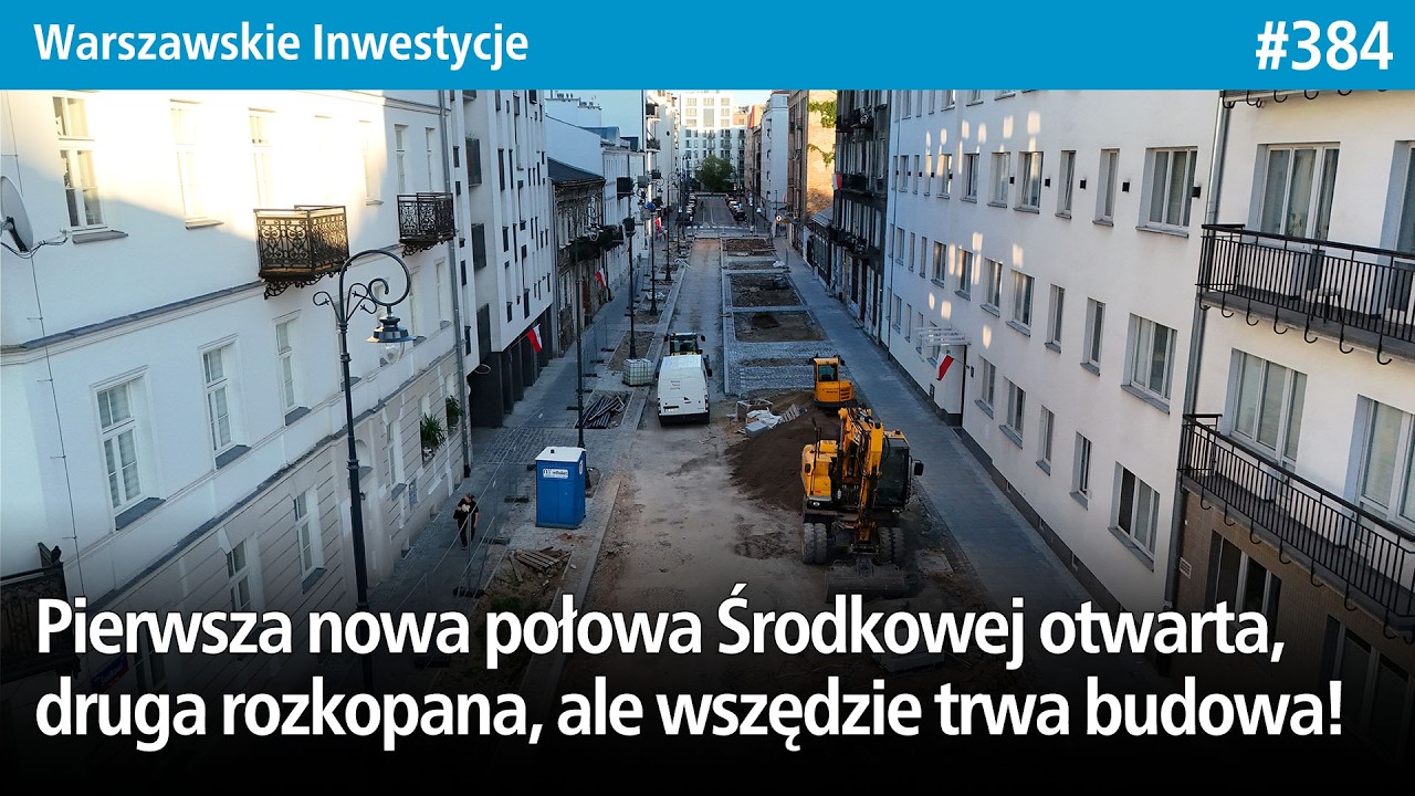 #384 Pierwsza nowa połowa środkowej otwarta, druga rozkopana, ale wszędzie trwa budowa! WI