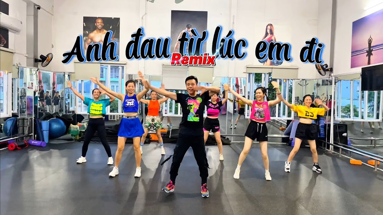 (ZUMBA) Anh đau từ lúc em đi-remix/Team Zumba Việt Anh Vân Đồn!
