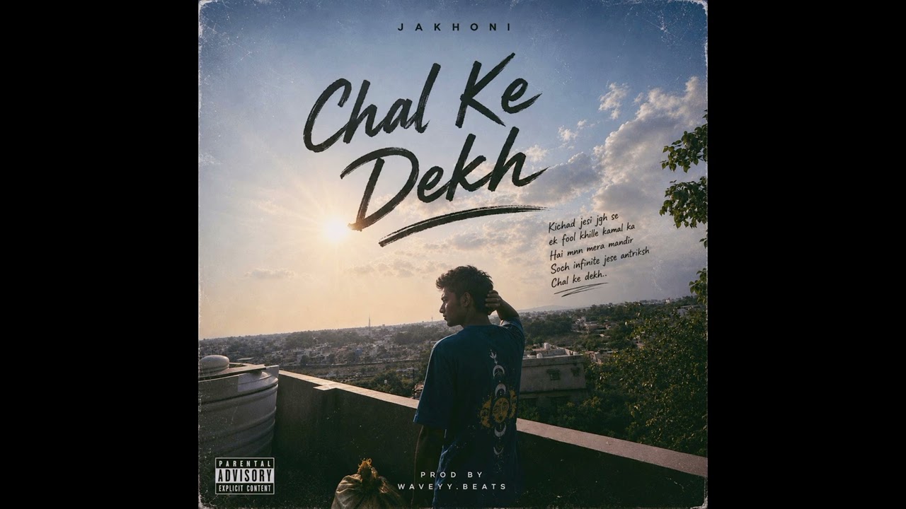  Jakhoni &ndash; Chal Ke Dekh (Official Audio ) prod by waveyy.beats