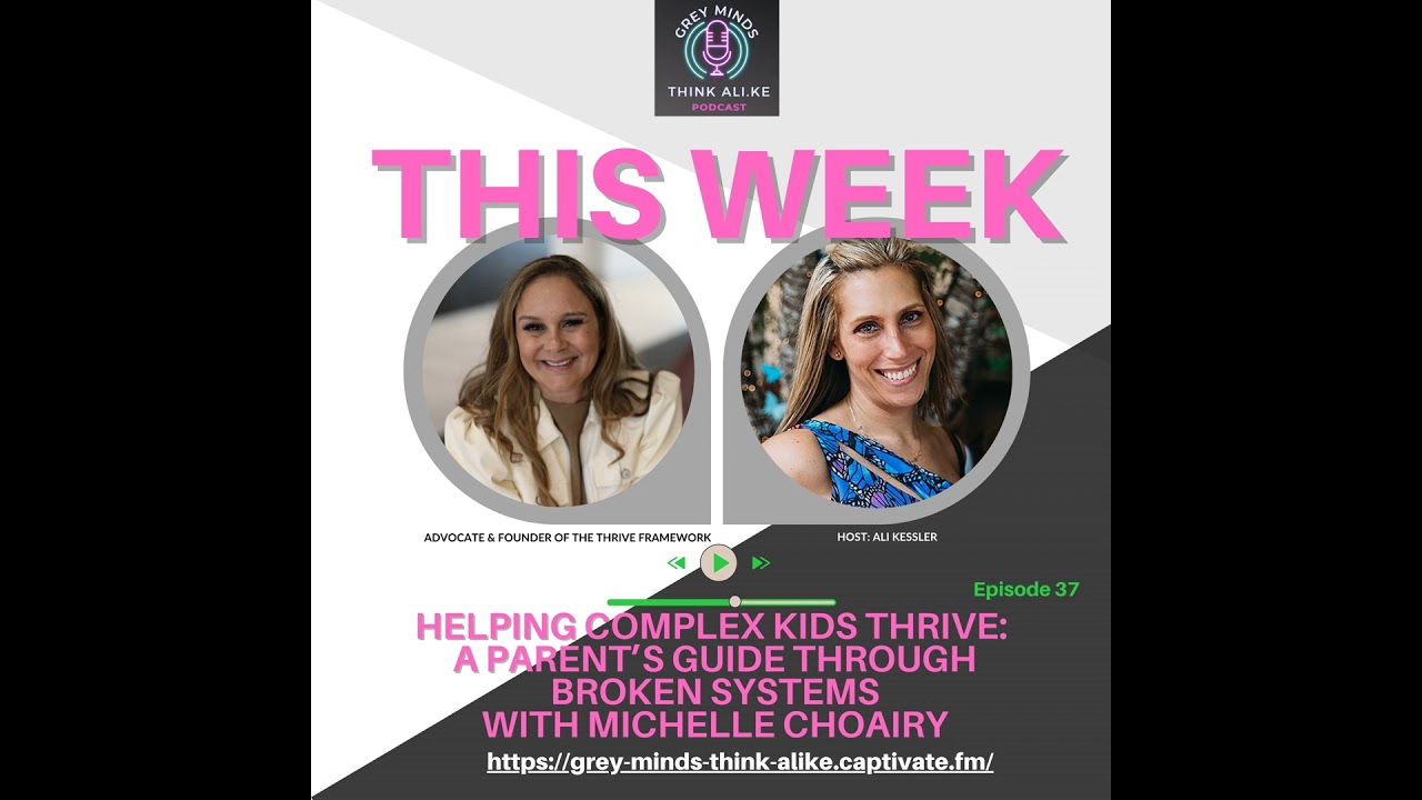Episode 37: Navigating Complex Systems for Neurodivergent Kids with Michelle Choairy