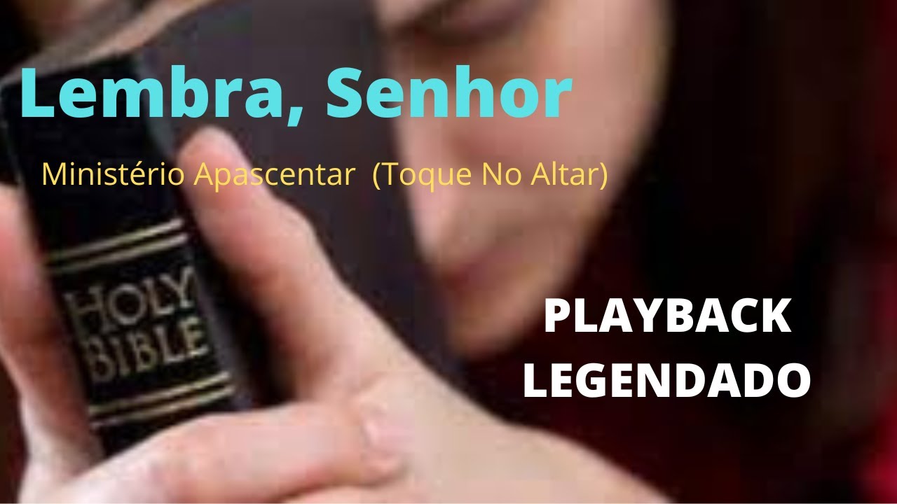 LEMBRA SENHOR  Ministério Apascentar (Toque No Altar)  ( PLAYBACK LEGENDADO )
