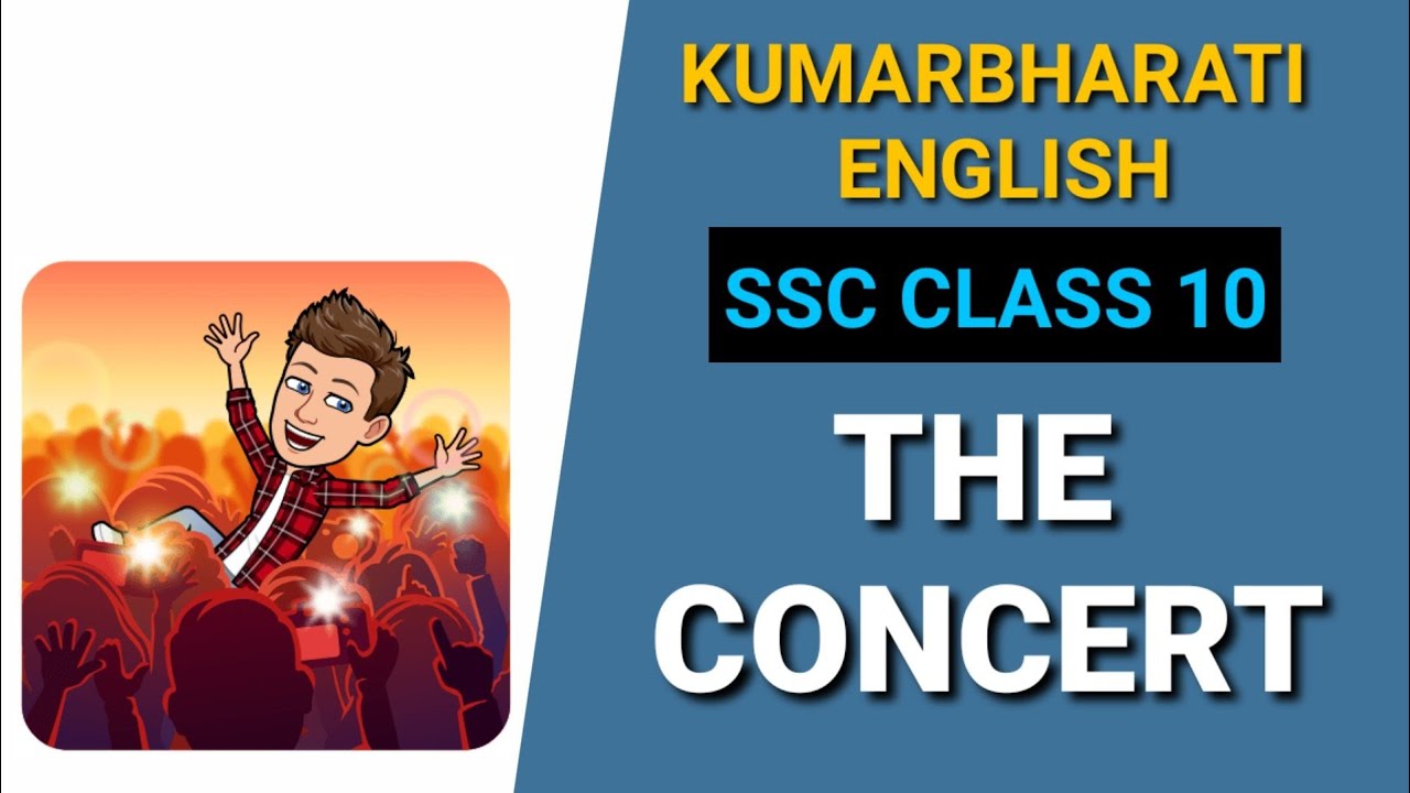 The Concert Summary Explanation and Analysis SSC Class 10 English Kumarbharati