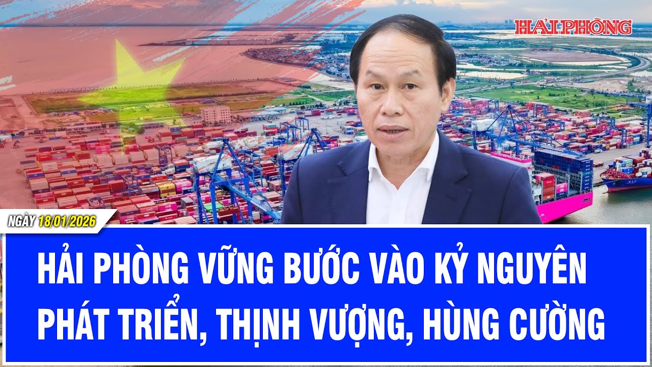 Hải Phòng vững bước vào kỷ nguyên phát triển, thịnh vượng, hùng cường