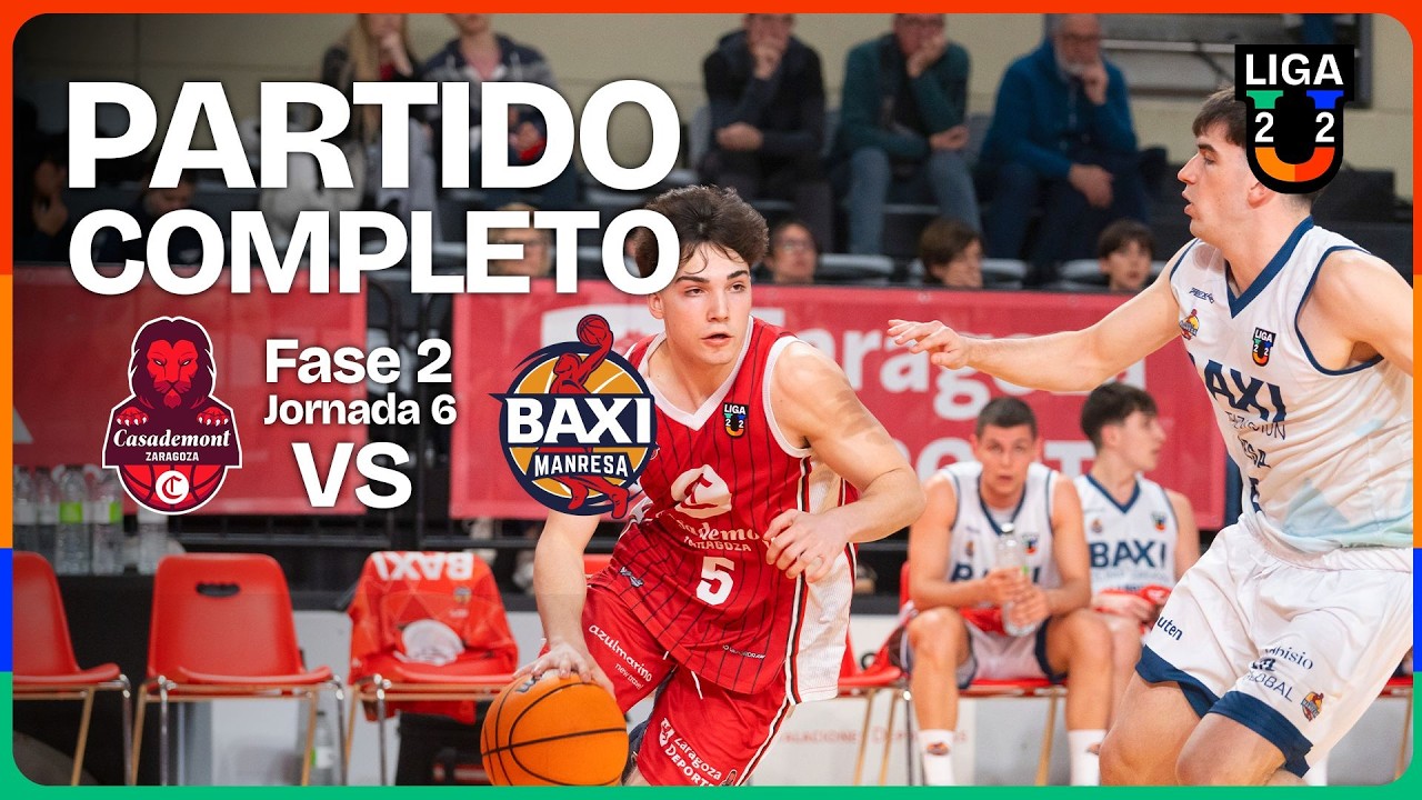 🔴 DIRECTO: Casademont Zaragoza - Baxi Manresa | J6 | Grupo A | 2ª Fase | Liga U 2025-26