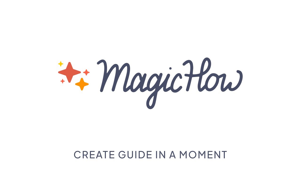 MagicHow - Free step-by-step guide creator