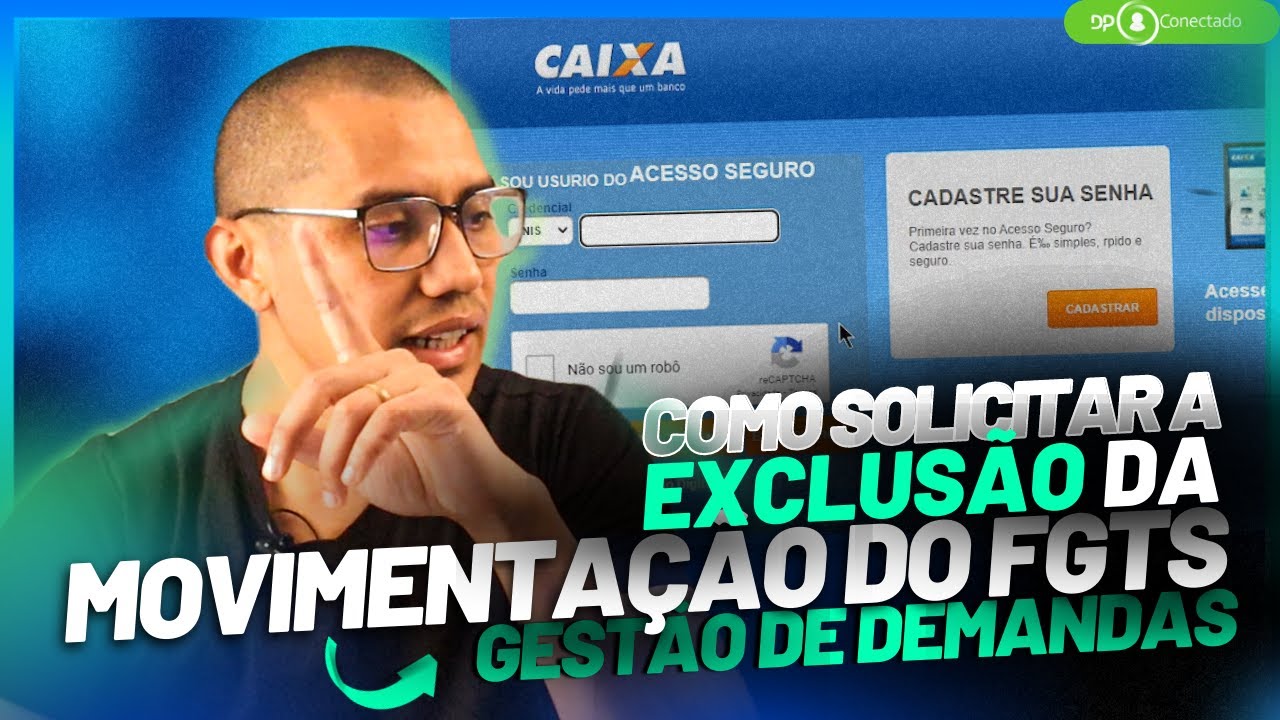 COMO SOLICITAR A EXCLUSÃO DE MOVIMENTAÇÃO DO FGTS DE FORMA ON-LINE