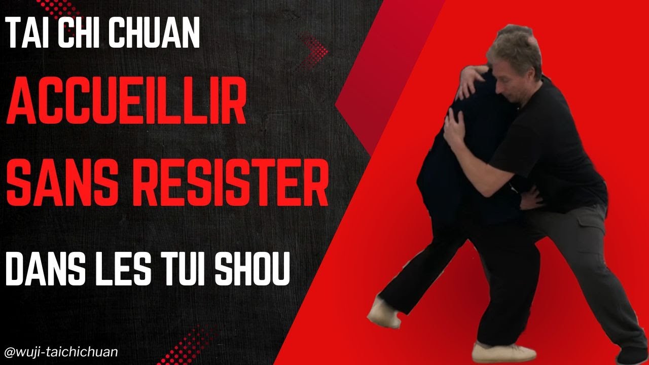 Tai Chi Chuan : Accueillir sans résister dans les Tui Shou