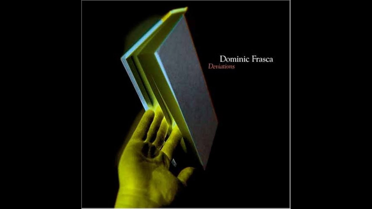 Dominic Frasca - Deviations