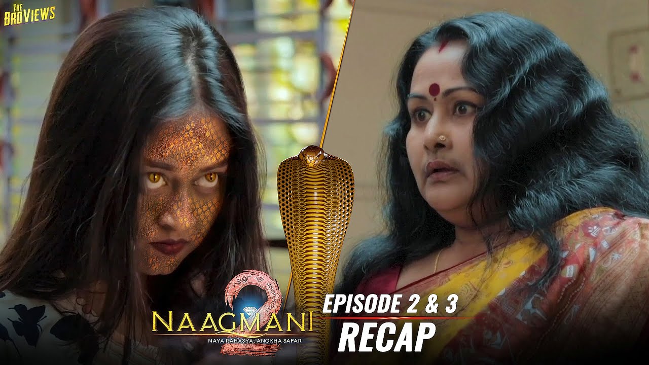 Naagmani 2 (नागमणि 2) - Episode 2 & 3 - Recap | Naagin's Revenge | Naagin | Naag Money - Season 2
